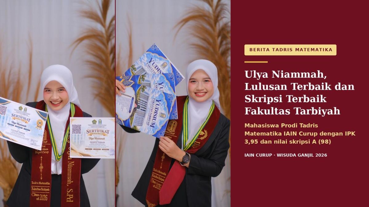 Ulya Niammah, Mahasiswa Tadris Matematika Raih Lulusan Terbaik dan Skripsi Terbaik Fakultas Tarbiyah IAIN Curup